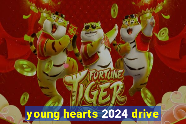 young hearts 2024 drive